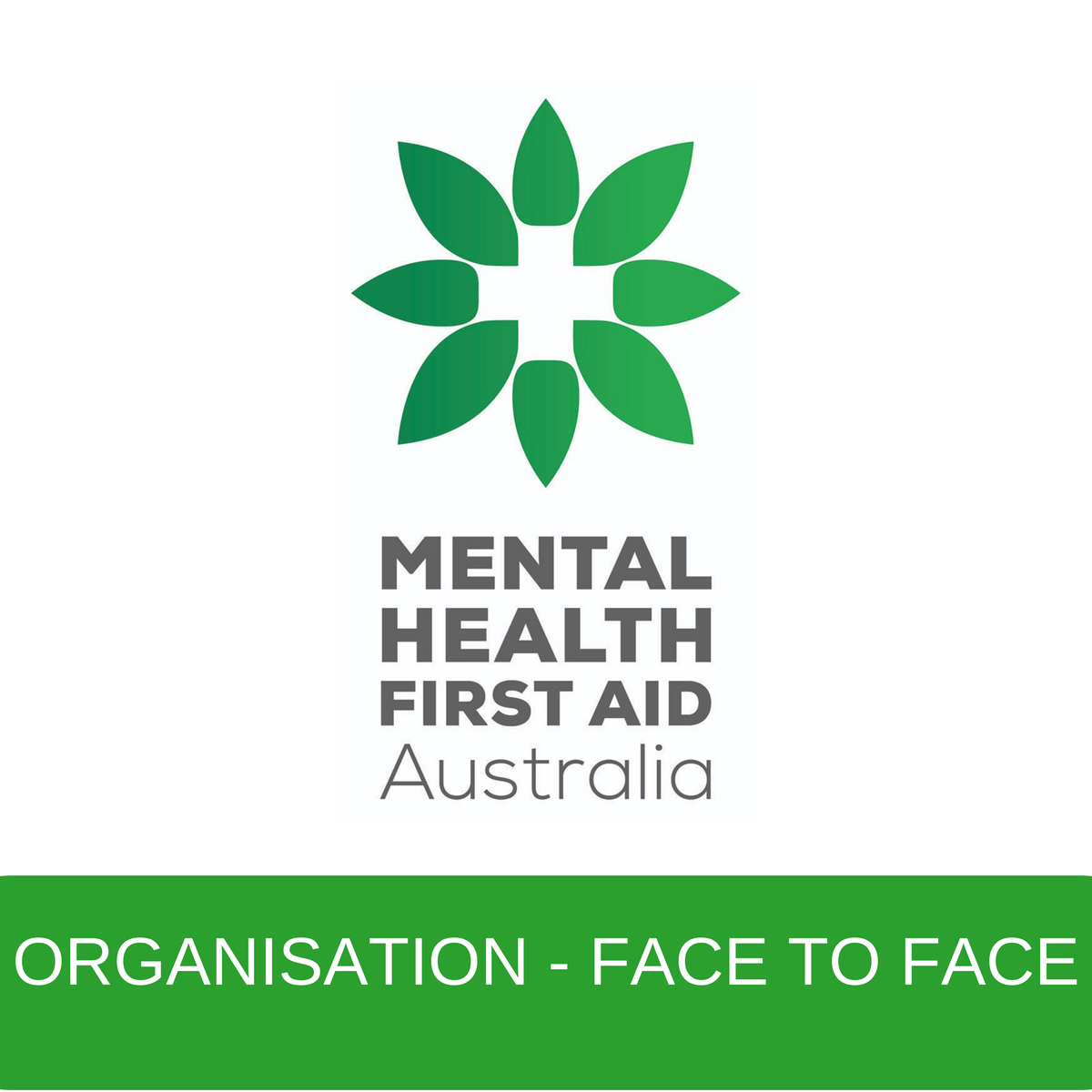 Organisations - Accredited Mental Health First Aid – FACE TO FACE